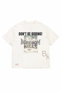 BOREDOM KILLS “DONTBEBORING” TEE